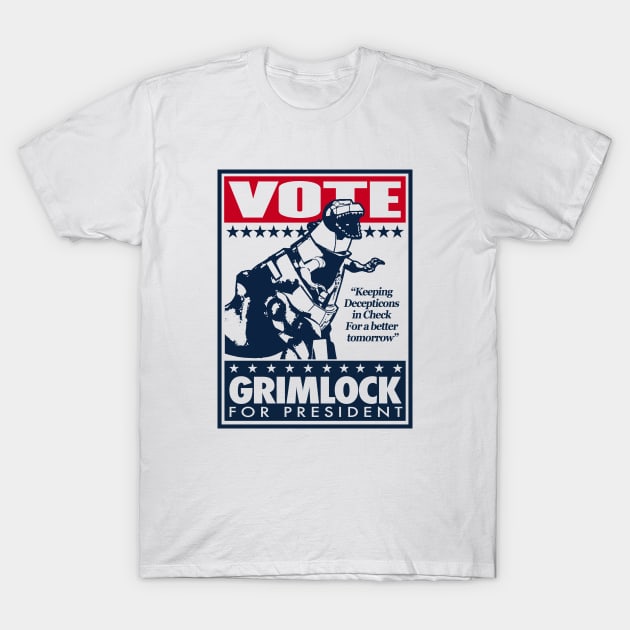 GRIMLOCK FOR PRESIDENT - GEN 1 Dinobots T-Shirt by ROBZILLA